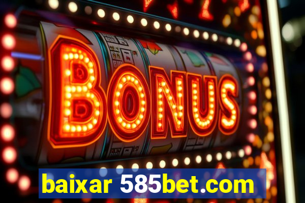 baixar 585bet.com